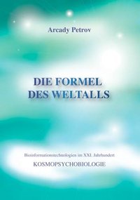 "Die Formel des Weltalls" (Kosmo Psychobiologie) (GERMAN)